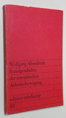 Wolfgang Abendroth : Sozialgeschichte der europäischen Ar...
