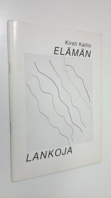 Kirsti Kallio : Elämän lankoja