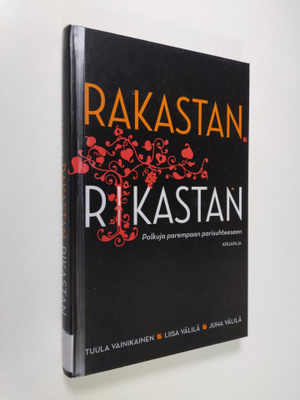 Tuula Vainikainen : Rakastan, rikastan : polkuja parempaa...