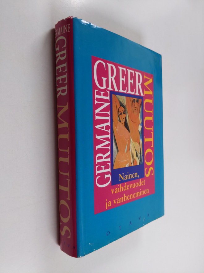 Germaine Greer : Muutos : nainen, vaihdevuodet ja vanhene...