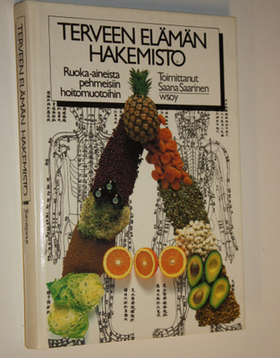 Saana (toim.) Saarinen : Terveen elämän hakemisto : ruoka...