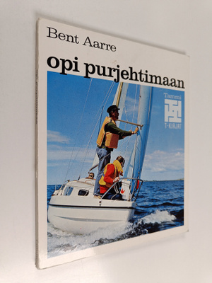 Bent Aarre : Opi purjehtimaan