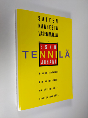 Esko-Juhani Tennilä : Sateenkaaresta vasemmalle : vasemmi...