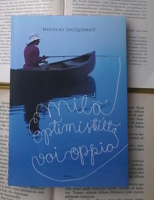 Nicolas Jacquemot - Mitä optimisteilta voi oppia (nid.)
