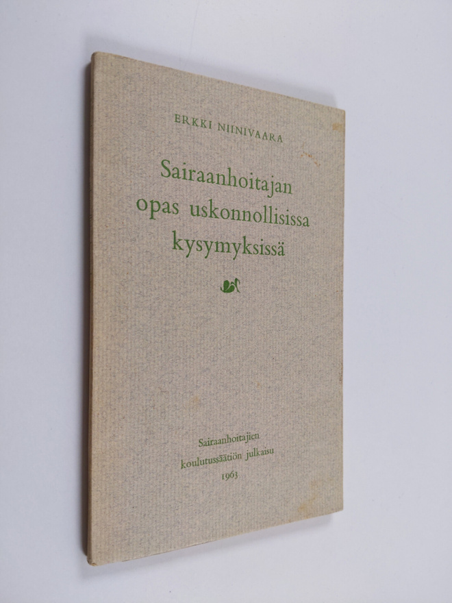 Erkki Niinivaara : Sairaanhoitajan opas uskonnollisissa k...