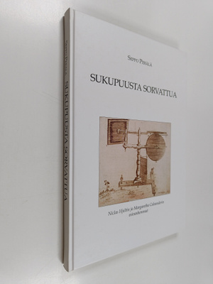 Seppo Perälä : Sukupuusta sorvattua : Niclas Hjeltin ja M...