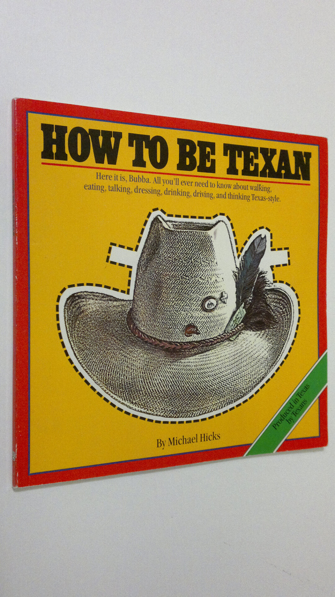 Michael Hicks : How to be Texan