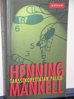 Henning Mankell : TANSSINOPETTAJAN PALUU