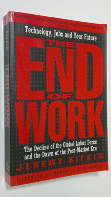 Jeremy Rifkin : The End of Work : the decline of the glob...