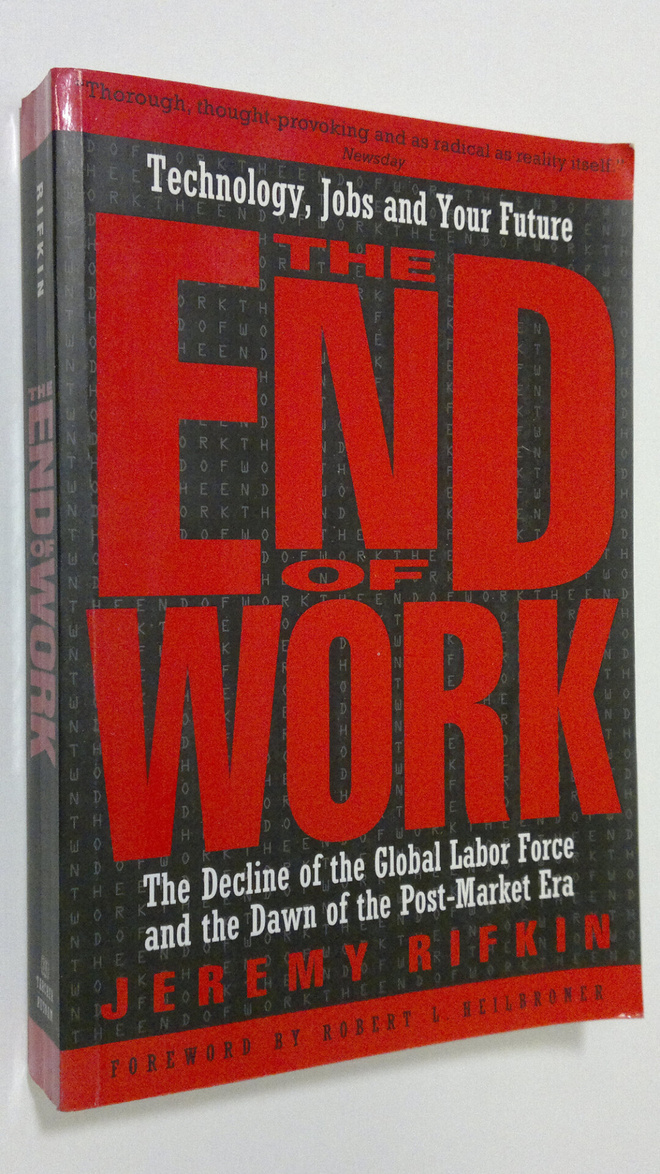 Jeremy Rifkin : The End of Work : the decline of the glob...