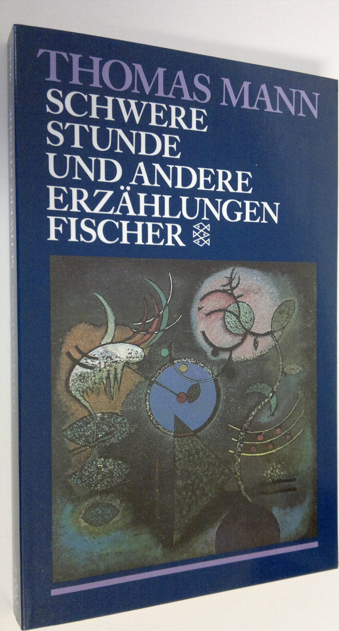 Thomas Mann : Schwere Stunde : und andere erzählungen