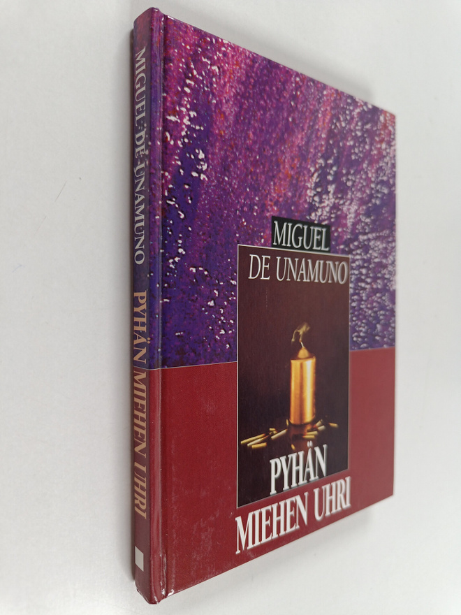 Miguel de Unamuno : Pyhän miehen uhri