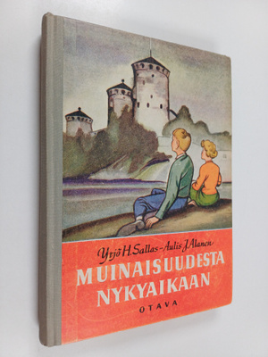 Yrjö H Sallas : Muinaisuudesta nykyaikaan : kansakoulun h...