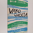 Ortjo Stepanov : Vako vaolta : kuvauksia, kertomuksia, fi... - pikkukuva 1