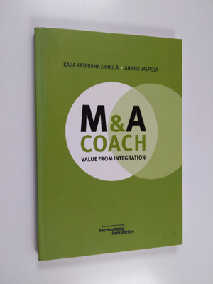 Kaija Katariina Erkkilä : M&A coach : value from integrat...