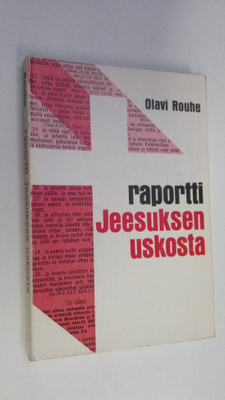 Olavi Rouhe : Raportti Jeesuksen uskosta