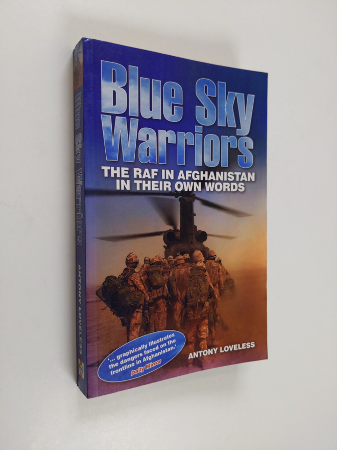 Antony Loveless : Blue Sky Warriors : The RAF in Afghanis...