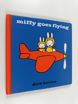 Dick Bruna : Miffy Goes Flying
