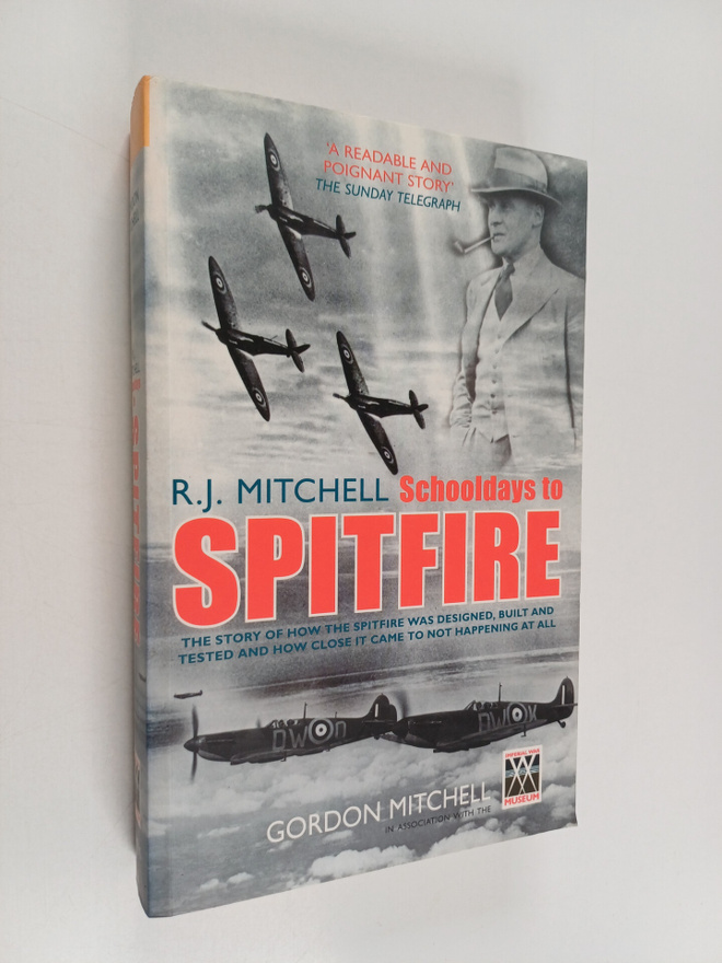 Gordon Mitchell : R. J. Mitchell : Schooldays to Spitfire