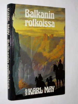 Karl May : Balkanin rotkoissa - WSOY 1987