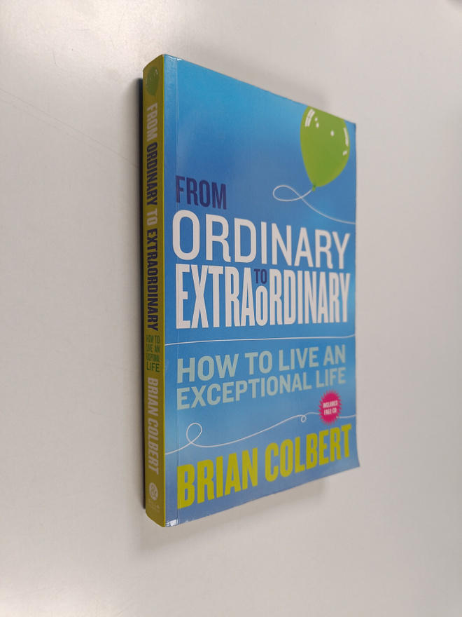 Brian Colbert : From Ordinary to Extraordinary - How to L...