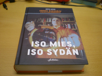 Arto Leivo: Iso mies, iso sydän - Jorma Ojaharju kirjailijae