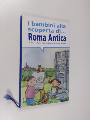 Anna Parisi ym. : I bambini alla scoperta di Roma antica