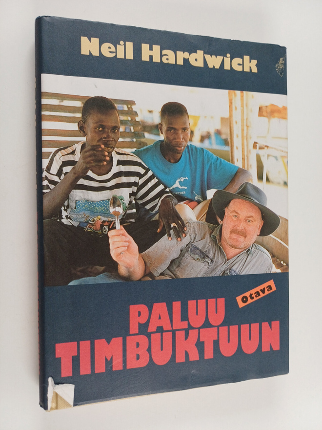 Neil Hardwick : Paluu Timbuktuun : mitä todella tapahtui