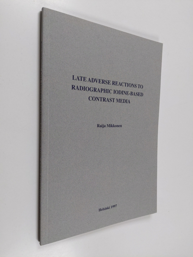 Raija Mikkonen : Late Adverse Reactions to Radiographic I...
