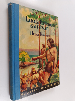 Helge Törnros : Luolaheimon sankari : kertomus kivikaudelta