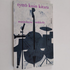 Marja-Leena Mikkola : Tyttö kuin kitara - pikkukuva 1