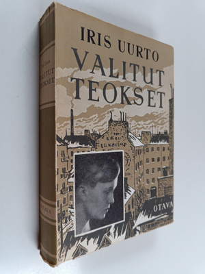 Iris Uurto : Valitut teokset : Rakkaus ja pelko ; Ruumiin...