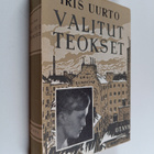 Iris Uurto : Valitut teokset : Rakkaus ja pelko ; Ruumiin... - pikkukuva 1