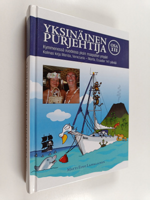 Matti Eino Lappalainen : Yksinäinen purjehtija 3 : kymmen...