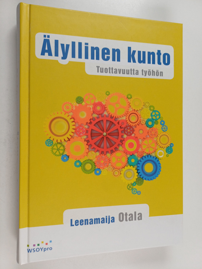 Leenamaija Otala : Älyllinen kunto : tuottavuutta työhön