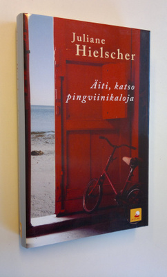 Juliane Hielscher : Äiti, katso pingviinikaloja