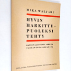 Mika Waltari : Hyvin harkittu - puoleksi tehty : rational... - pikkukuva 1