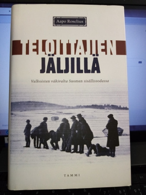 Aapo Roselius : Teloittajien jäljillä ( SIS POSTIKULU )