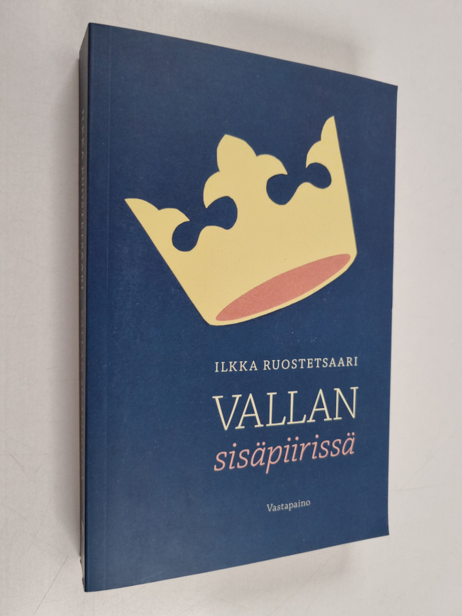 Ilkka Ruostetsaari : Vallan sisäpiirissä
