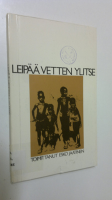 Esko (toim.) Jaatinen : Leipää vetten ylitse