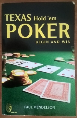 Paul Mendelson: Texas Hold'em Poker - Begin and Win