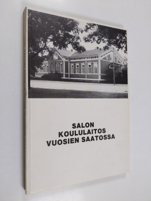 Aarne Poutanen ym. : Salon koululaitos vuosien saatossa -...