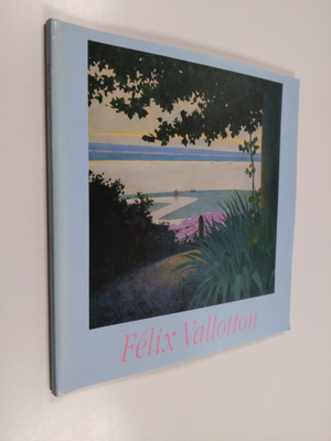 Felix Vallotton : Felix Vallotton : 3.3.-5.5.1991 Tampere...
