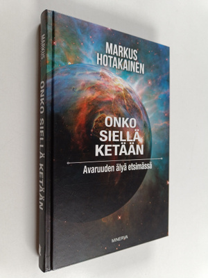 Markus Hotakainen : Onko siellä ketään : Avaruuden älyä e...
