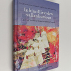 Kati Sarvela ym. : Inhimillisyyden vallankumous : iloa ja... - pikkukuva 1