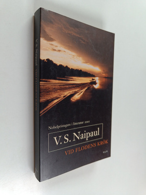 V. S. Naipaul : Vid flodens krök