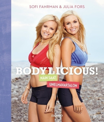 Sofi Fahrman Julia Fors: BODYLICIOUS!
