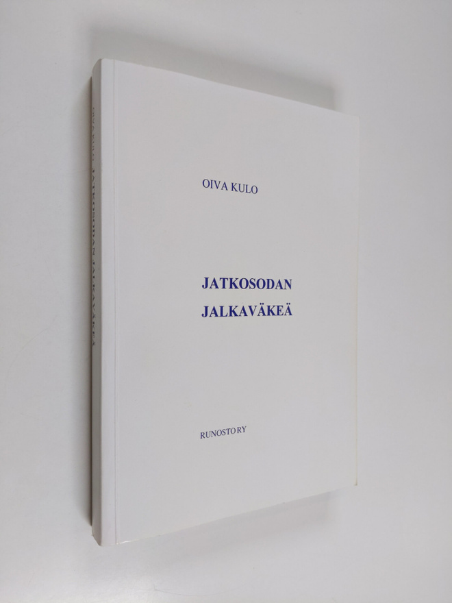 Oiva Kulo : Jatkosodan jalkaväkeä (signeerattu)
