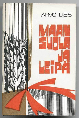 Ahvo Lies: Maan suola ja leipä (1.p., 1981)