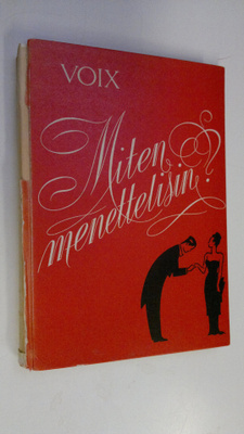 Voix : Miten menettelisin